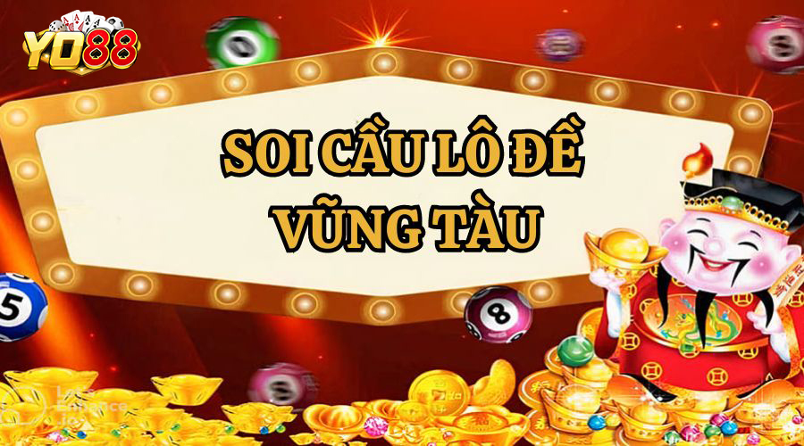 soi cầu lô đề Vũng Tàu