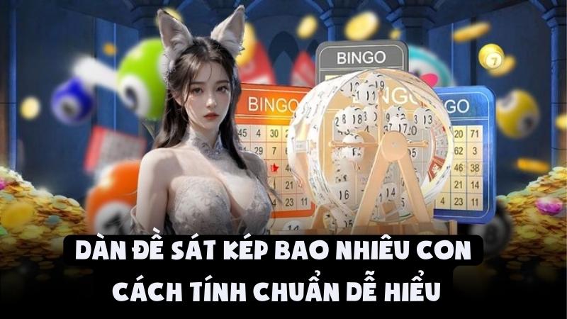 Dàn Đề Sát Kép Bao Nhiêu Con | Cách Tính Chuẩn Dễ Hiểu