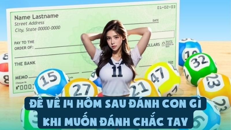 Đề Về 14 Hôm Sau Đánh Con Gì Khi Muốn Đánh Chắc Tay